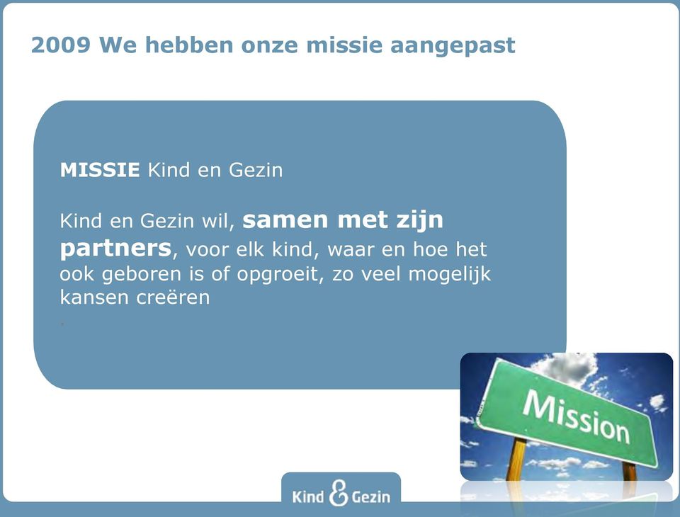 partners, voor elk kind, waar en hoe het ook