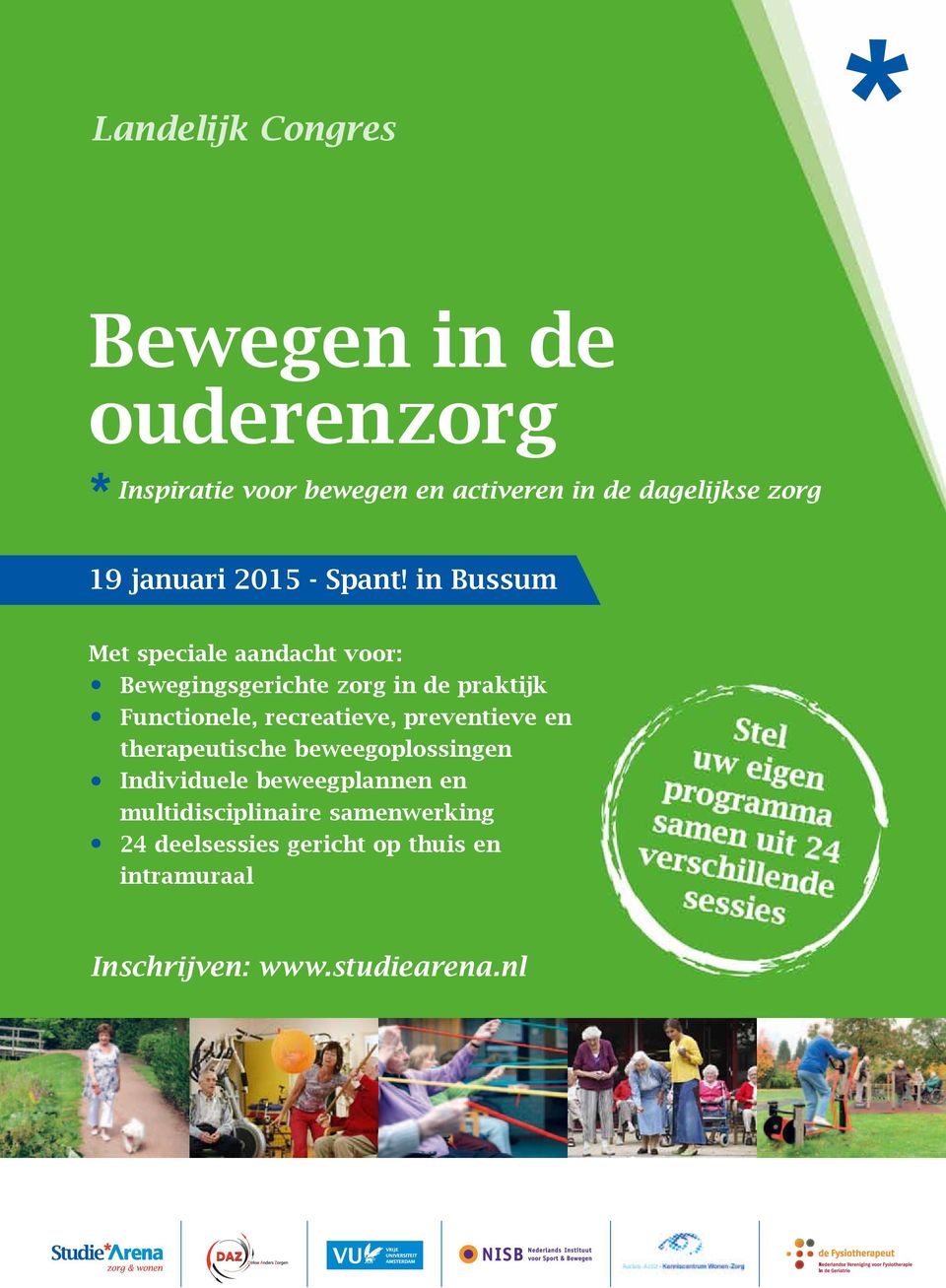 in Bussum Met speciale aandacht voor: Bewegingsgerichte zorg in de praktijk Functionele, recreatieve,