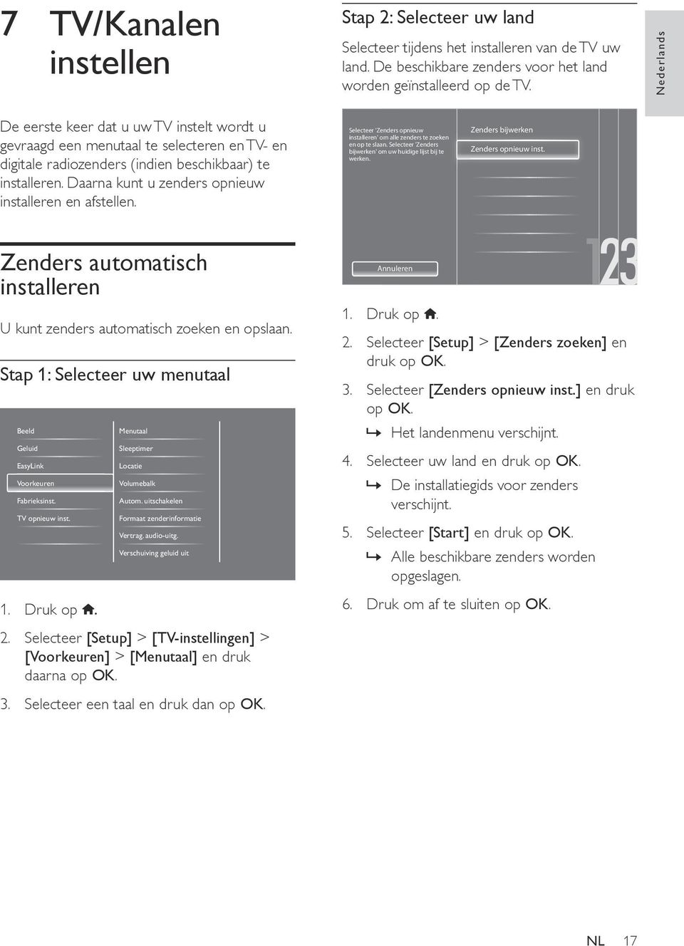 Daarna kunt u zenders opnieuw installeren en afstellen. Selecteer 'Zenders opnieuw installeren' om alle zenders te zoeken en op te slaan.