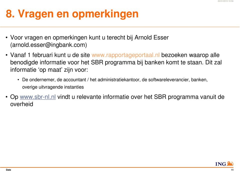 nl bezoeken waarop alle benodigde informatie voor het SBR programma bij banken komt te staan.