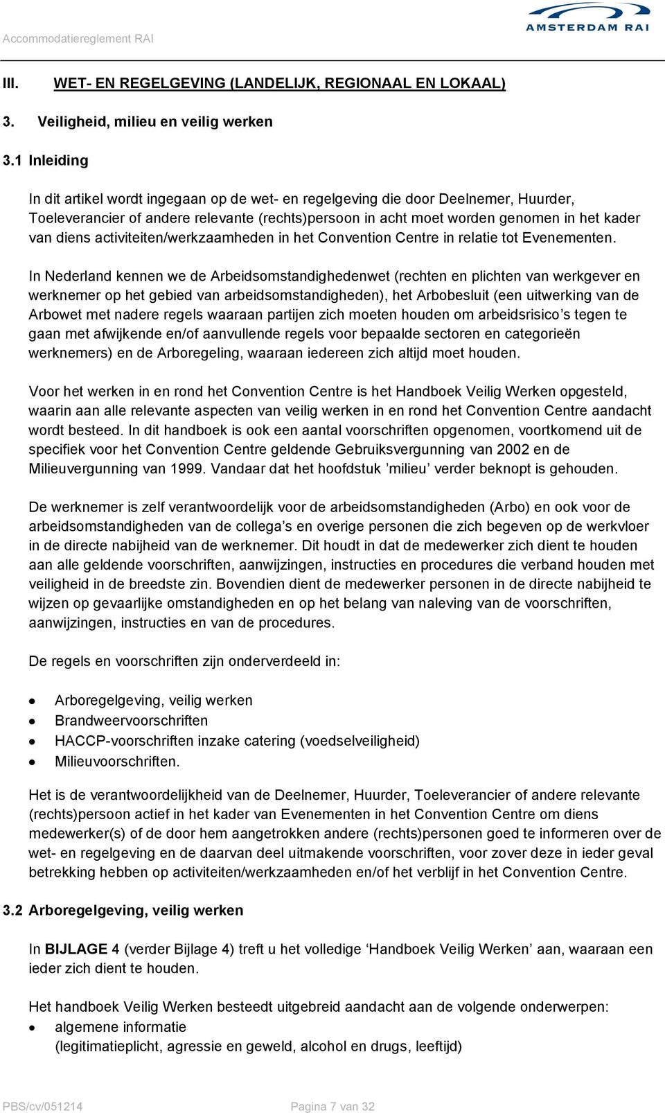 activiteiten/werkzaamheden in het Convention Centre in relatie tot Evenementen.