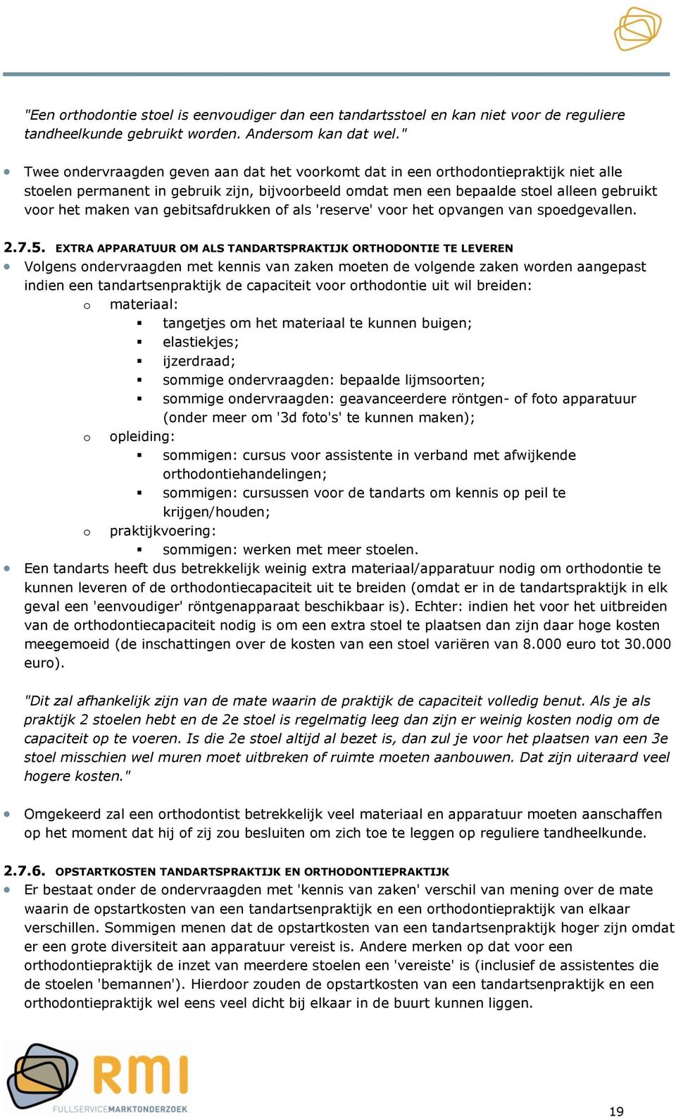 gebitsafdrukken f als 'reserve' vr het pvangen van spedgevallen. 2.7.5.