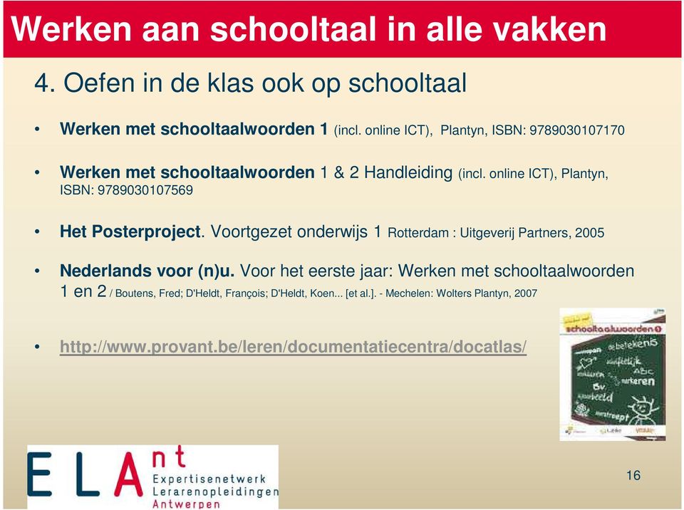 online ICT), Plantyn, ISBN: 9789030107569 Het Posterproject.