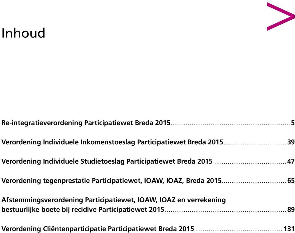 .. 39 Verordening Individuele Studietoeslag Participatiewet Breda 2015.