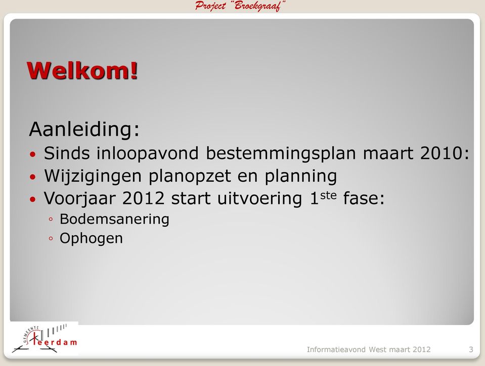 maart 2010: Wijzigingen planopzet en planning