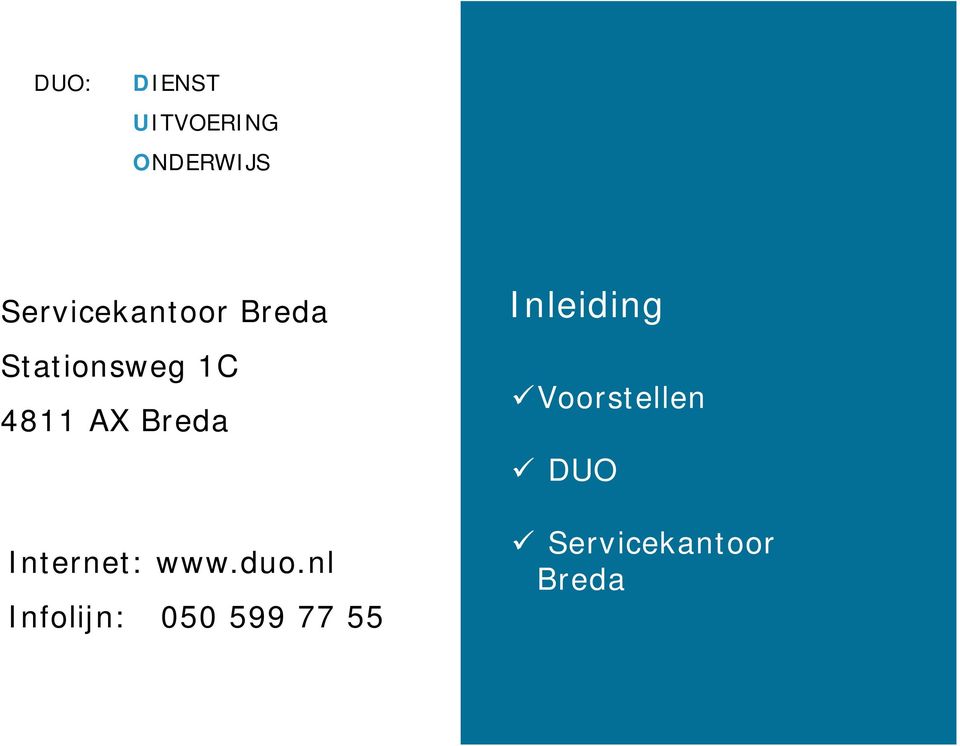 Breda Internet: www.duo.