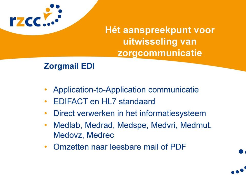 standaard Direct verwerken in het informatiesysteem