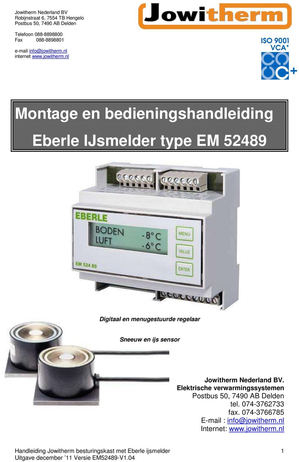 Nederland BV. Elektrische verwarmingssystemen tel. 074-3762733 fax.