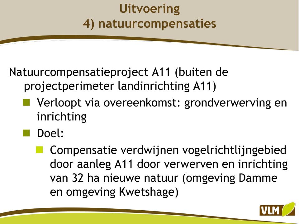 en inrichting Doel: Compensatie verdwijnen vogelrichtlijngebied door aanleg A11