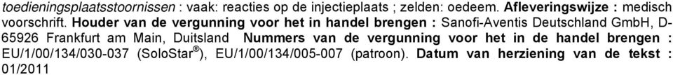 Houder van de vergunning voor het in handel brengen : Sanofi-Aventis Deutschland GmbH, D- 65926