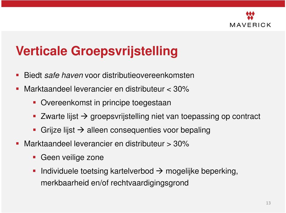 op contract Grijze lijst alleen consequenties voor bepaling Marktaandeel leverancier en distributeur > 30%