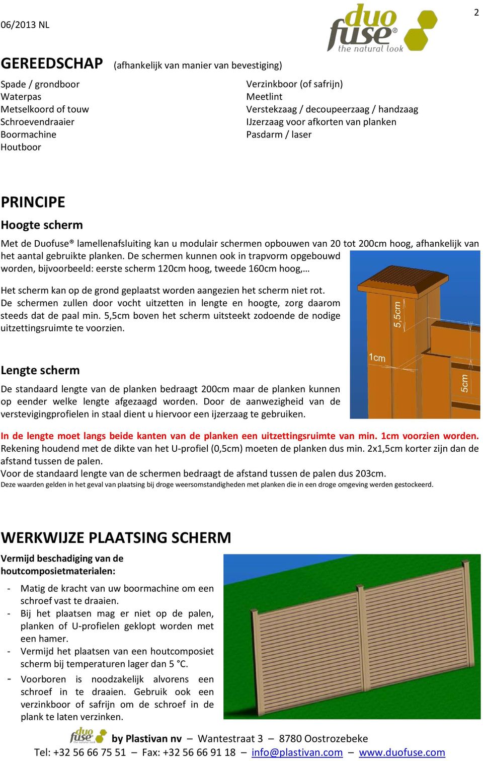 afhankelijk van het aantal gebruikte planken.