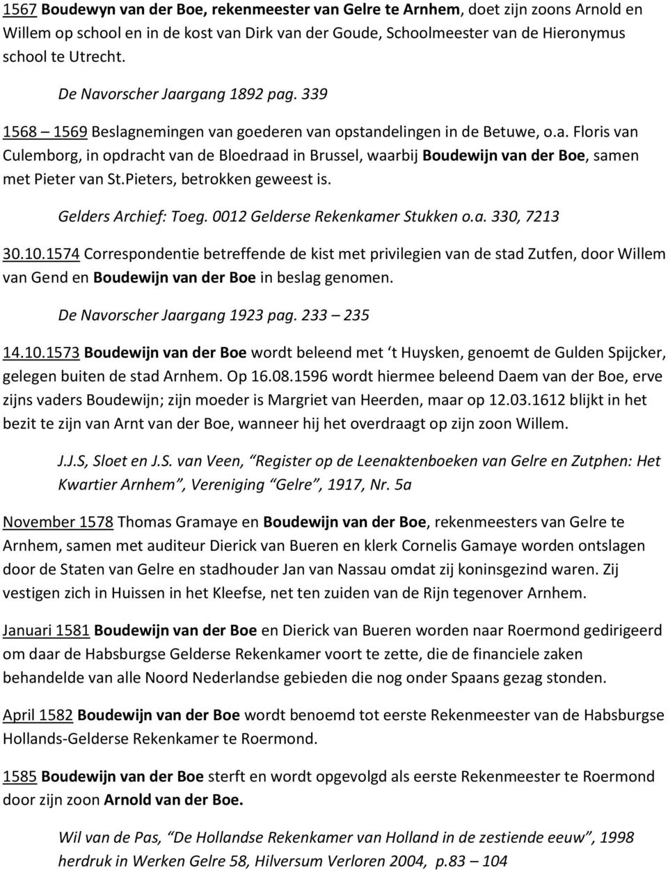 Pieters, betrokken geweest is. Gelders Archief: Toeg. 0012 Gelderse Rekenkamer Stukken o.a. 330, 7213 30.10.