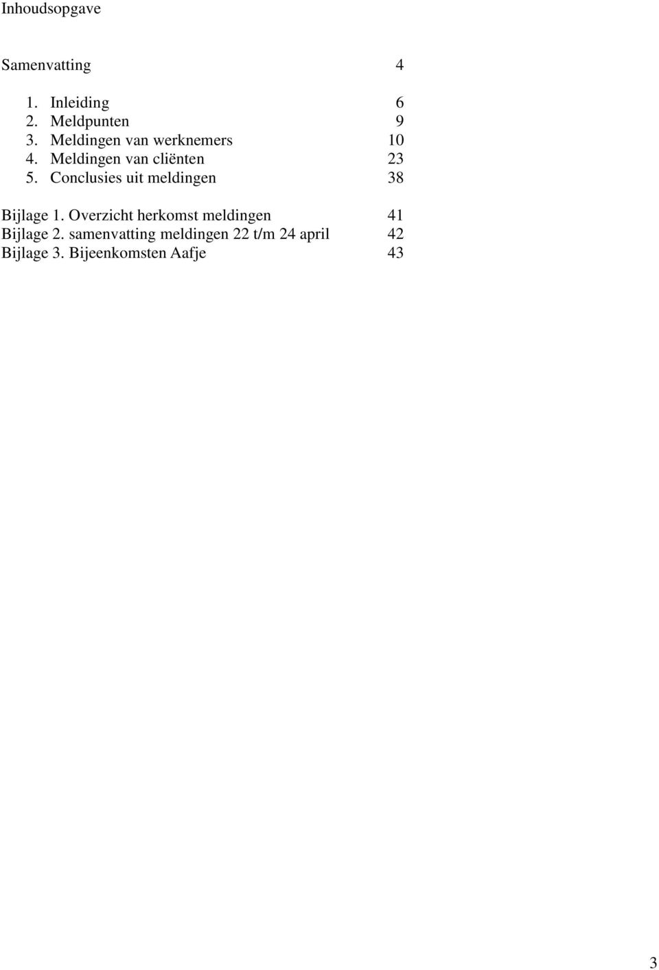 Conclusies uit meldingen 38 Bijlage 1.