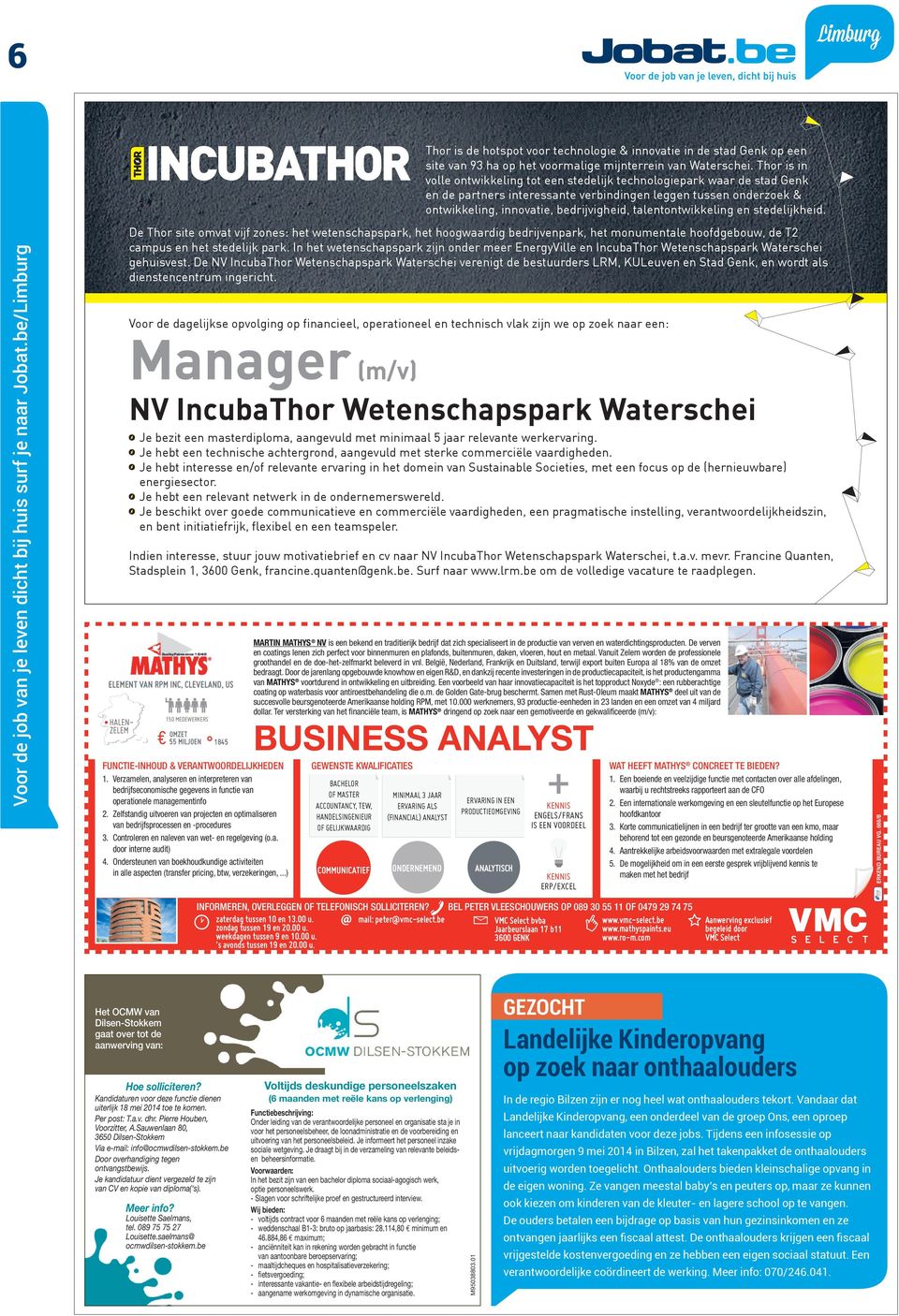 De NV IcubaThor Weteschapspark Waterschei vereigt de bestuurders LRM, KULeuve e Stad Gek, e wordt als diestecetrum igericht.