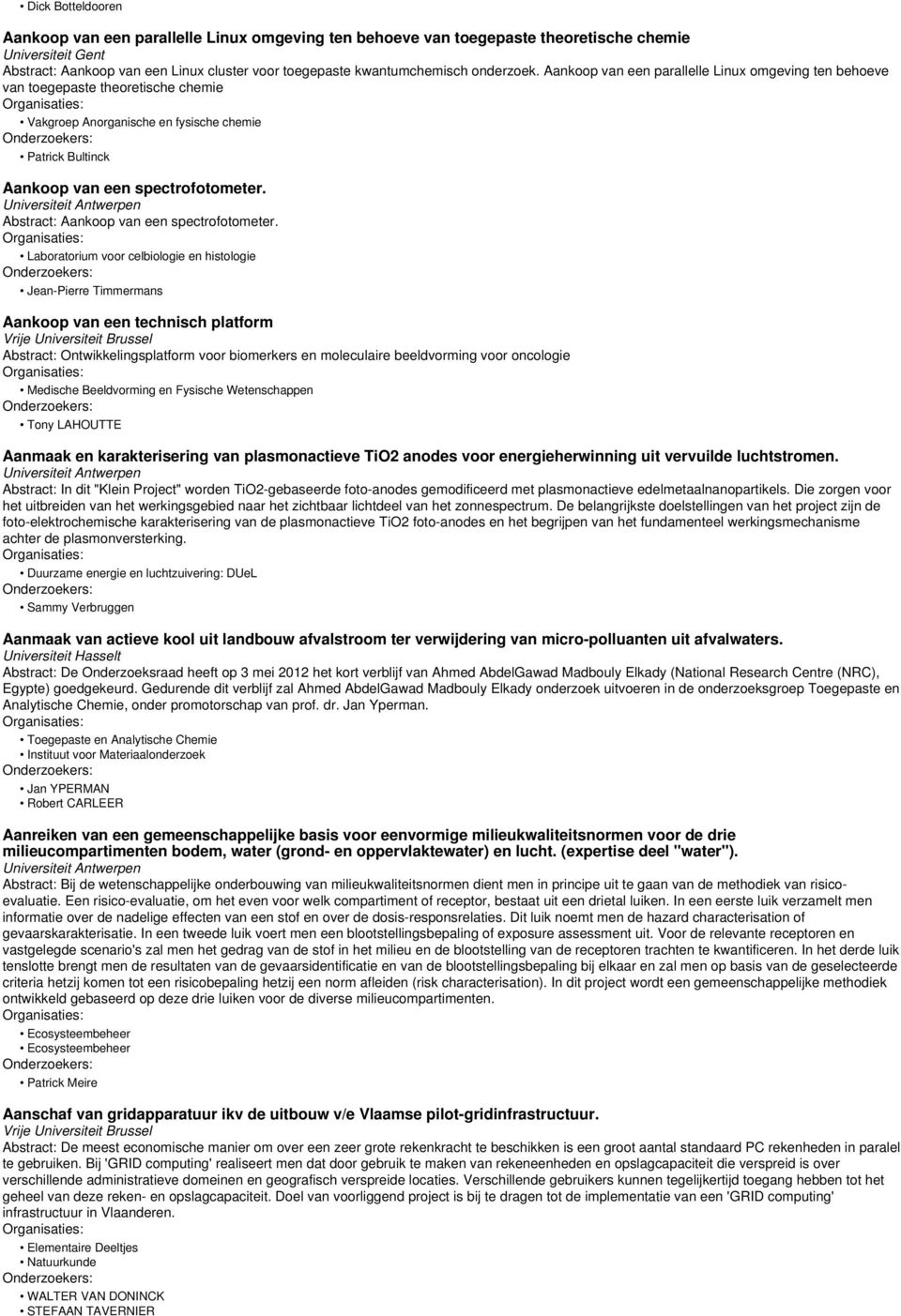 Abstract: Aankoop van een spectrofotometer.