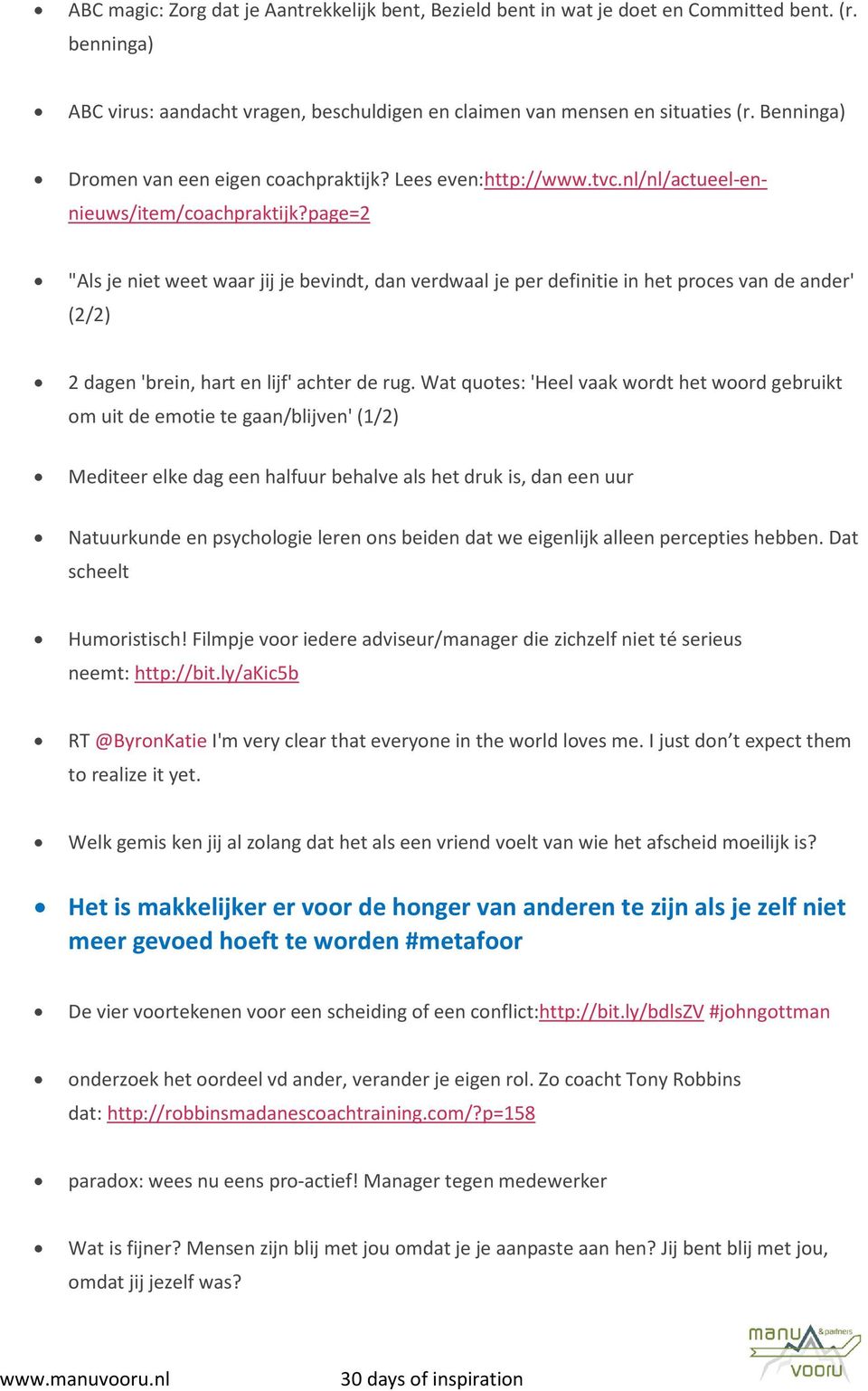 page=2 "Als je niet weet waar jij je bevindt, dan verdwaal je per definitie in het proces van de ander' (2/2) 2 dagen 'brein, hart en lijf' achter de rug.