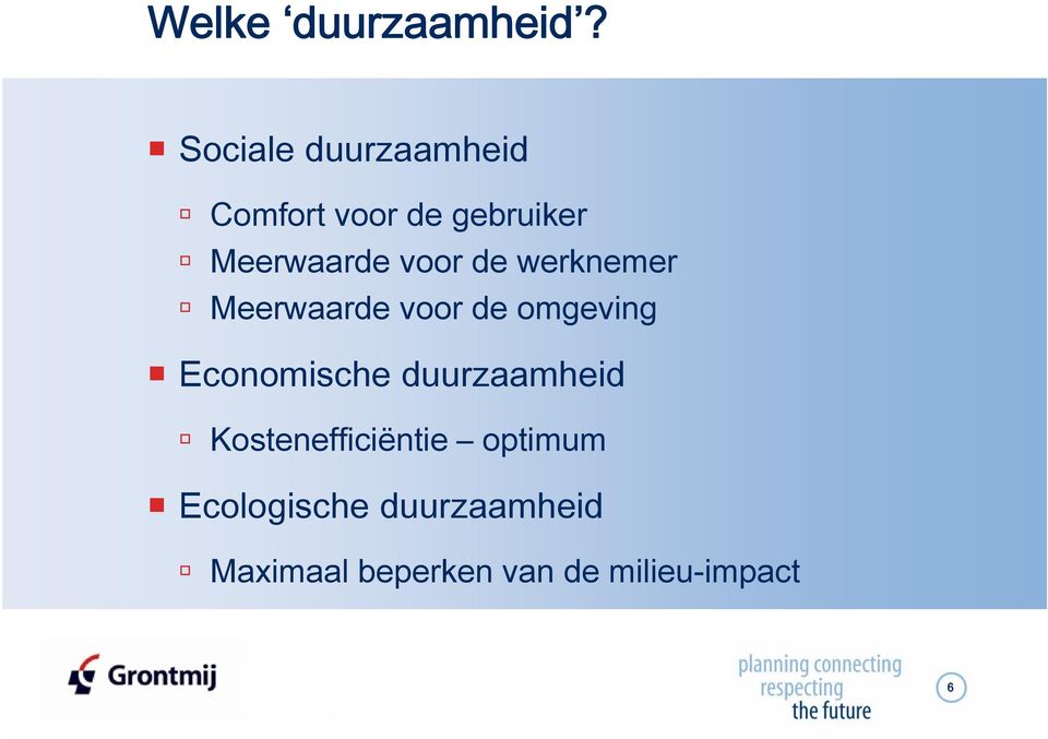 voor de werknemer Meerwaarde voor de omgeving Economische