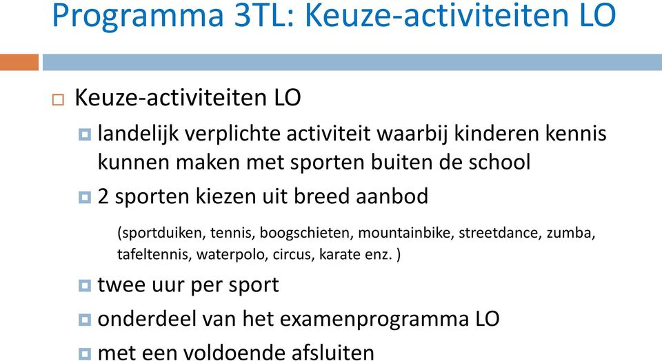 aanbod (sportduiken, tennis, boogschieten, mountainbike, streetdance, zumba, tafeltennis,