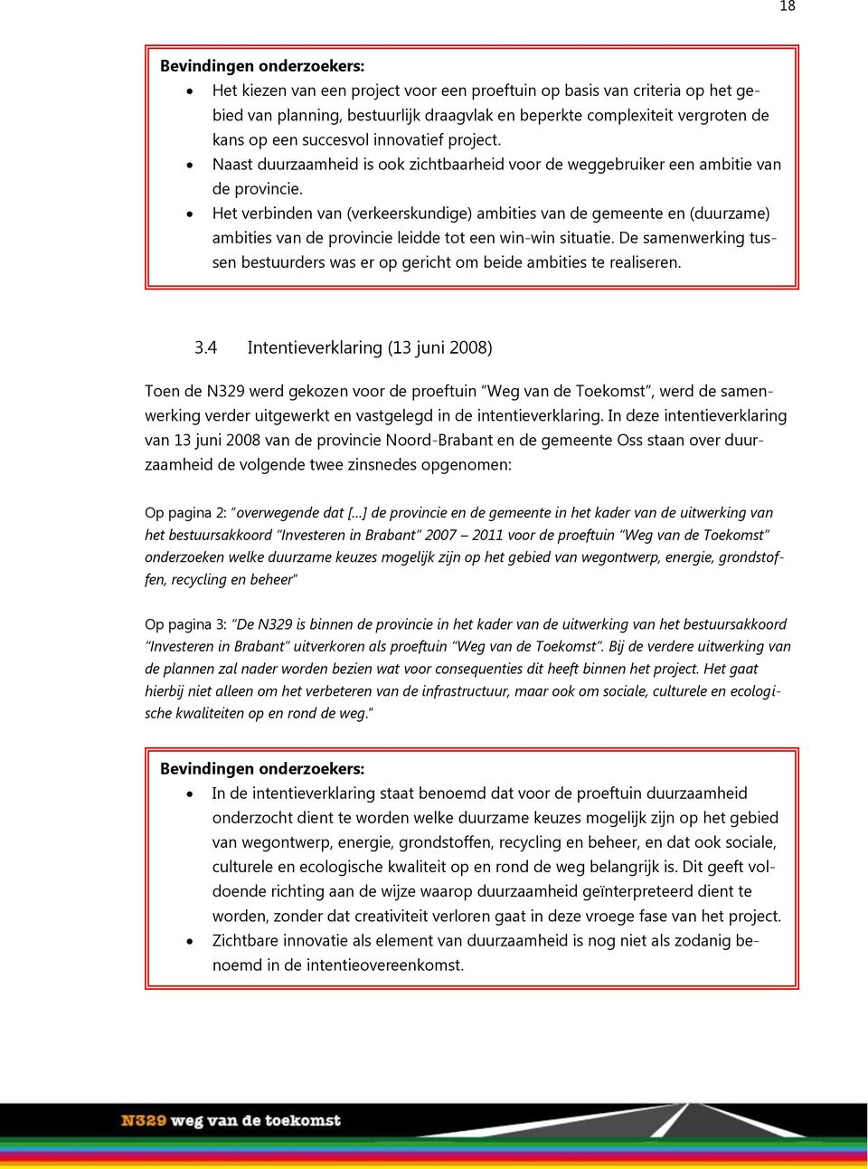 Het verbinden van (verkeerskundige) ambities van de gemeente en (duurzame) ambities van de provincie leidde tot een win-win situatie.