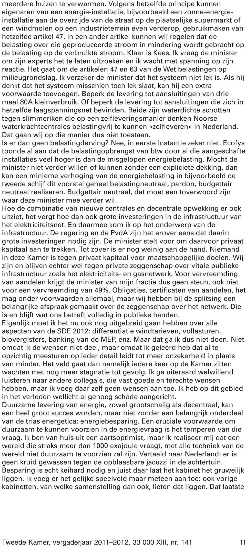 industrieterrein even verderop, gebruikmaken van hetzelfde artikel 47.