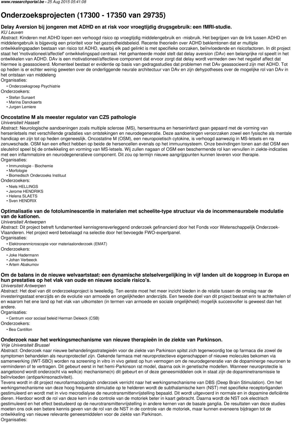 Het begrijpen van de link tussen ADHD en middelengebruik is bijgevolg een prioriteit voor het gezondheidsbeleid.