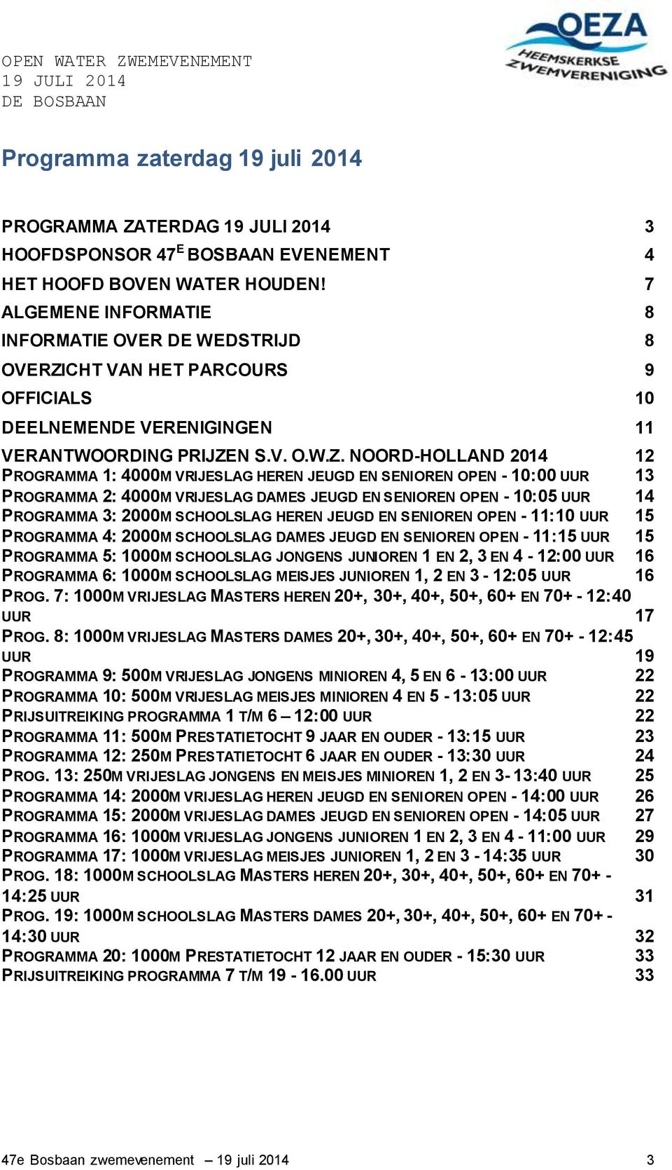 CHT VAN HET PARCOURS 9 OFFICIALS 10 DEELNEMENDE VERENIGINGEN 11 VERANTWOORDING PRIJZE