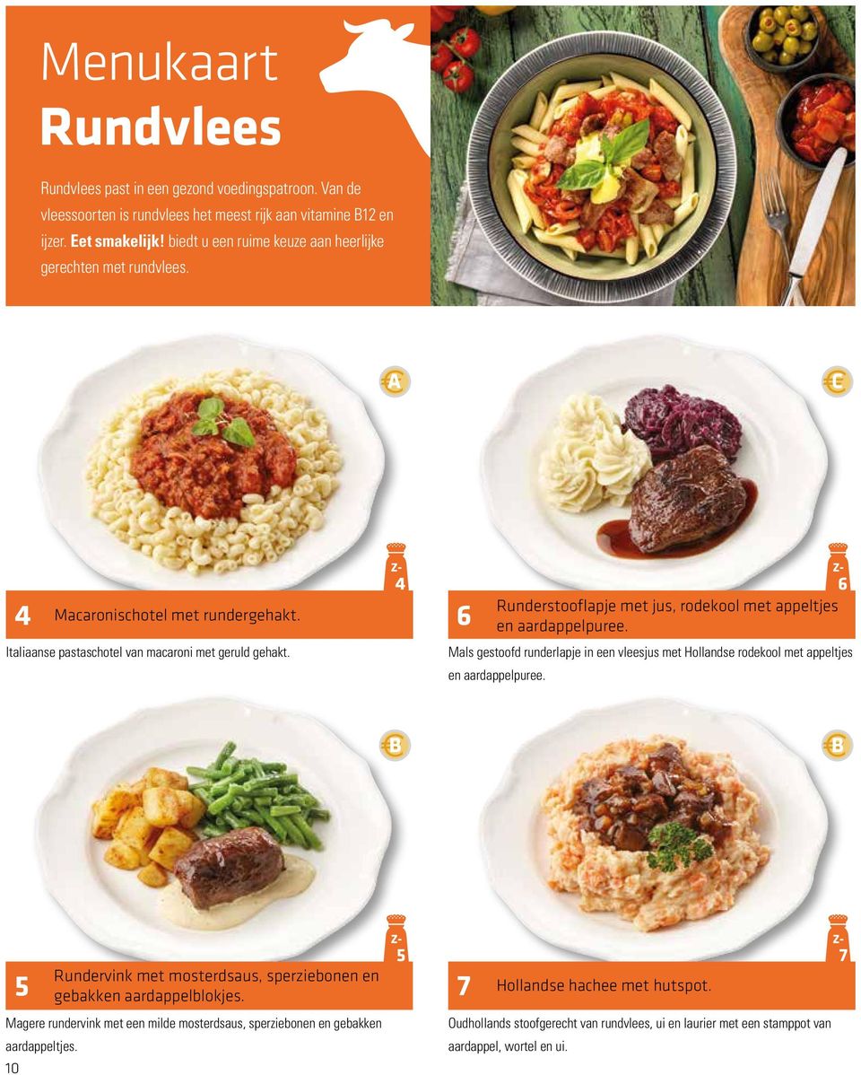 6 Runderstooflapje met jus, rodekool met appeltjes en aardappelpuree. Mals gestoofd runderlapje in een vleesjus met Hollandse rodekool met appeltjes en aardappelpuree. 5 aardappeltjes.