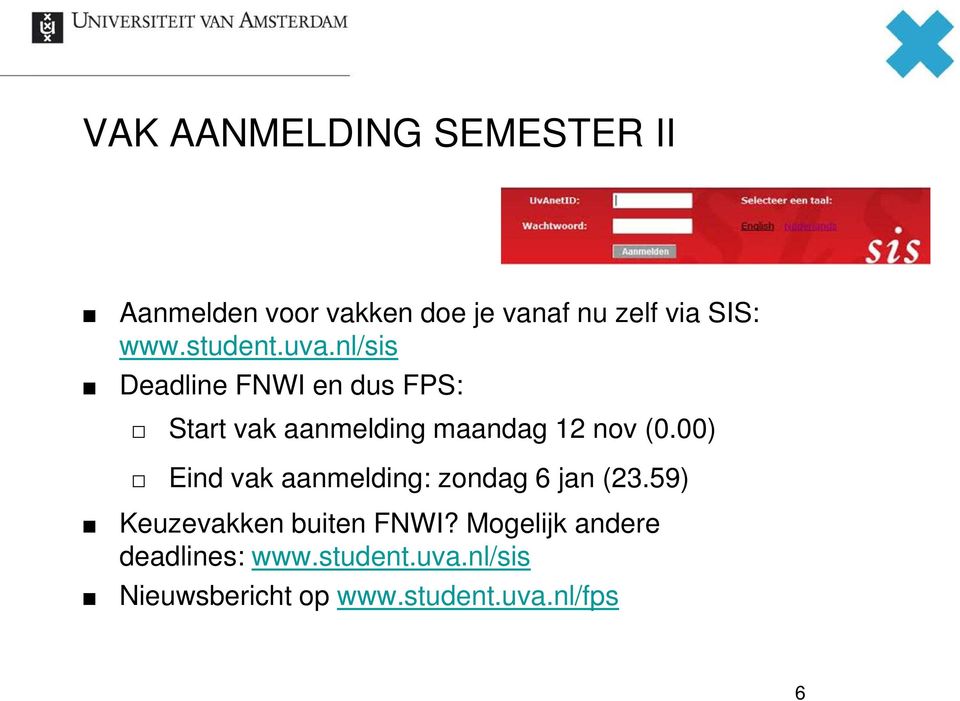 nl/sis Deadline FNWI en dus FPS: Start vak aanmelding maandag 12 nov (0.