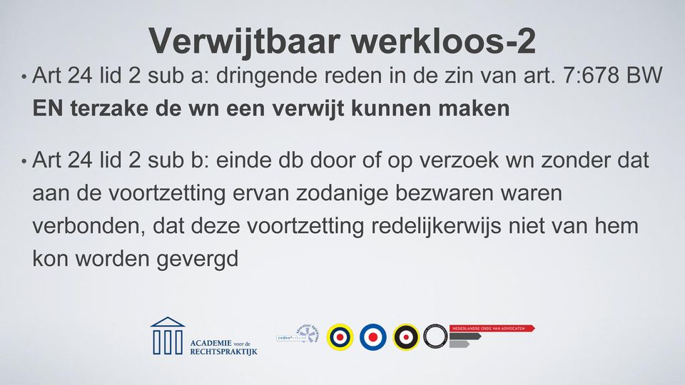 door of op verzoek wn zonder dat aan de voortzetting ervan zodanige bezwaren