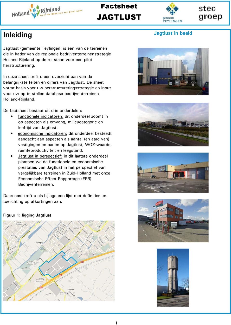 De sheet vormt basis voor uw herstructureringsstrategie en input voor uw op te stellen database bedrijventerreinen Holland-Rijnland.