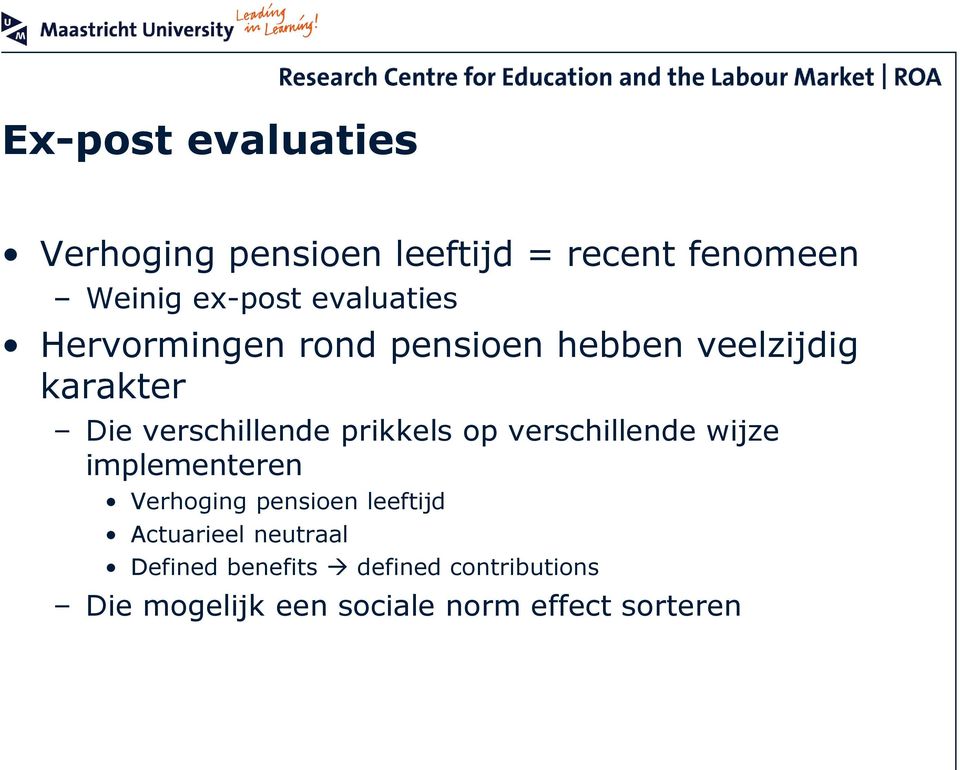 prikkels op verschillende wijze implementeren Verhoging pensioen leeftijd Actuarieel