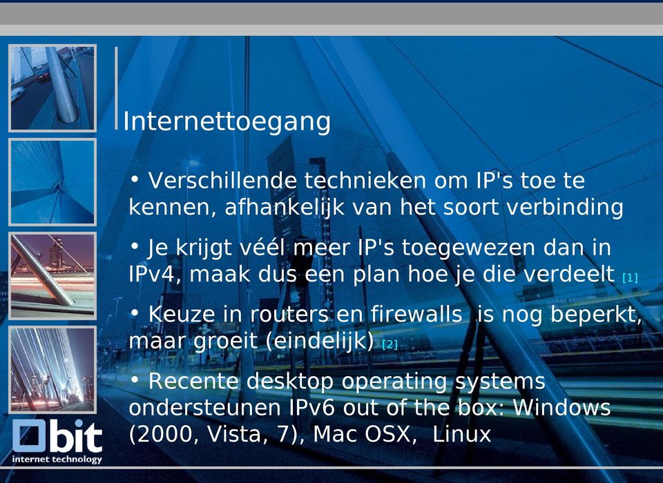 die verdeelt [1] Keuze in routers en firewalls is nog beperkt, maar groeit (eindelijk) [2] Recente