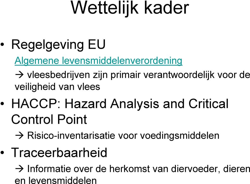 HACCP: Hazard Analysis and Critical Control Point Risico-inventarisatie voor