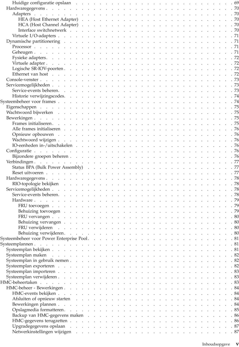 ............................ 71 Processor.................................. 71 Geheugen.................................. 71 Fysieke adapters................................ 72 Virtuele adapter.