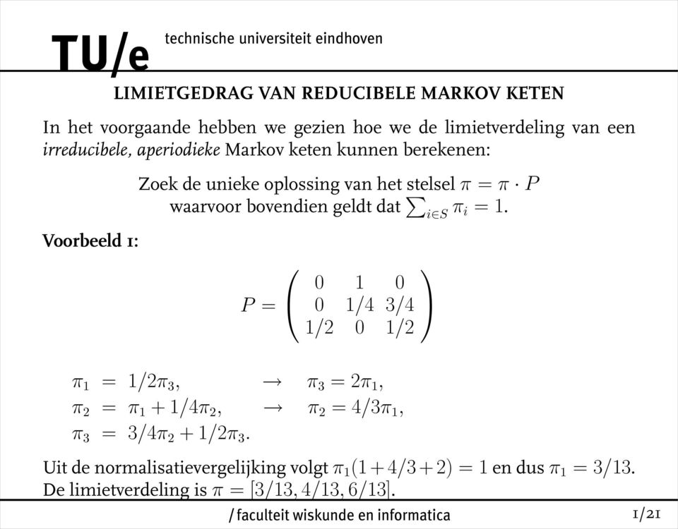 geldt dat i S π i = 1.