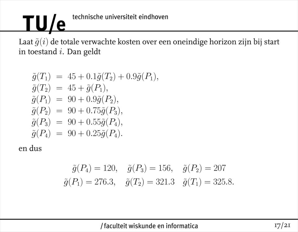 9 g(p 1 ), g(t 2 ) = 45 + g(p 1 ), g(p 1 ) = 90 + 0.9 g(p 2 ), g(p 2 ) = 90 + 0.