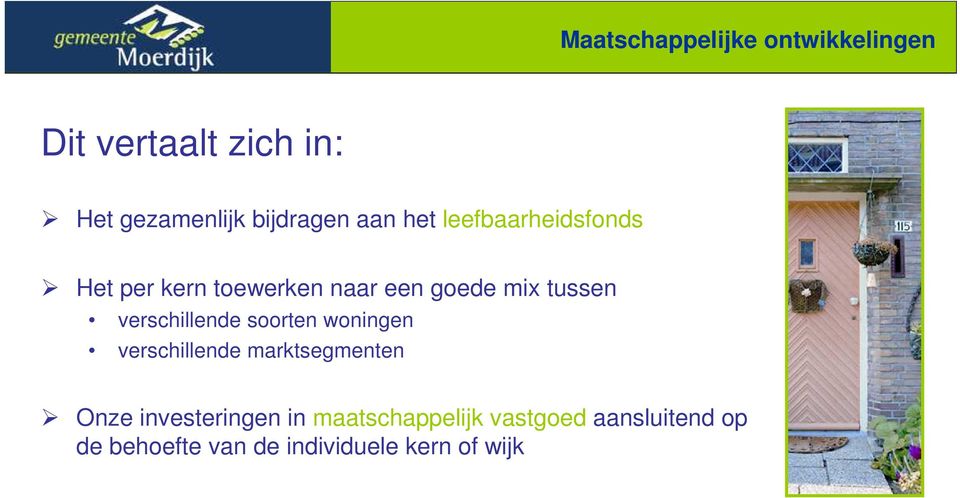 verschillende soorten woningen verschillende marktsegmenten Onze investeringen