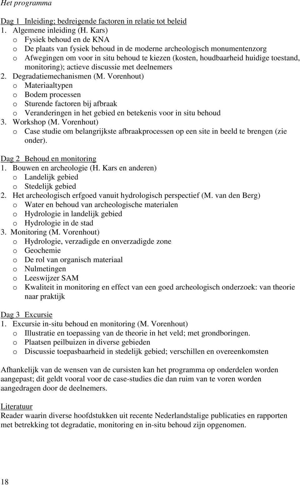 monitoring); actieve discussie met deelnemers 2. Degradatiemechanismen (M.