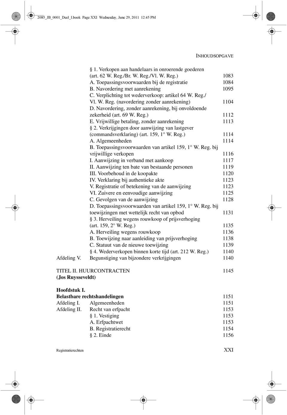 Navordering, zonder aanrekening, bij onvoldoende zekerheid (art. 69 W. Reg.) 1112 E. Vrijwillige betaling, zonder aanrekening 1113 2.