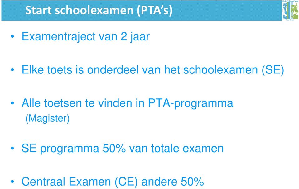 toetsen te vinden in PTA-programma (Magister) SE