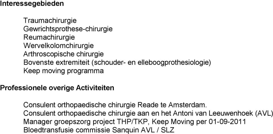 Activiteiten Consulent orthopaedische chirurgie Reade te Amsterdam.