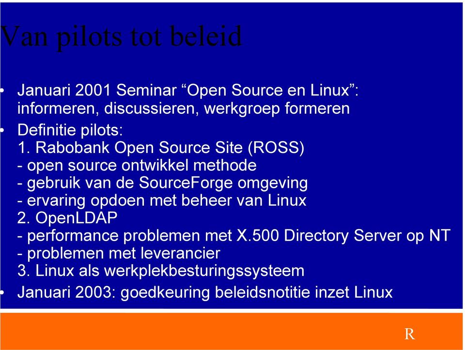 abobank Open Source Site (OSS) - open source ontwikkel methode - gebruik van de SourceForge omgeving - ervaring