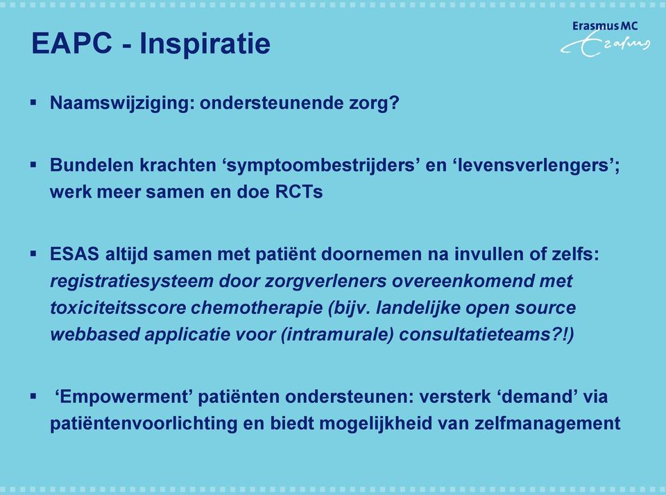 doornemen na invullen of zelfs: registratiesysteem door zorgverleners overeenkomend met toxiciteitsscore chemotherapie (bijv.