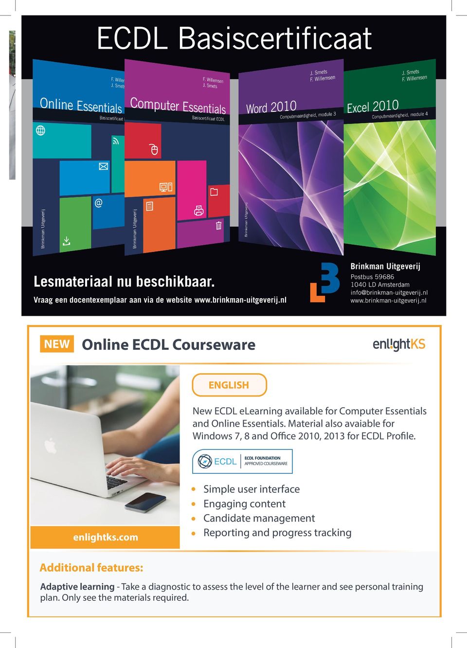 Material also avaiable for Windows 7, 8 and Office 2010, 2013 for ECDL Profile. ECDL FOUNDATION APPROVED COURSEWARE enlightks.