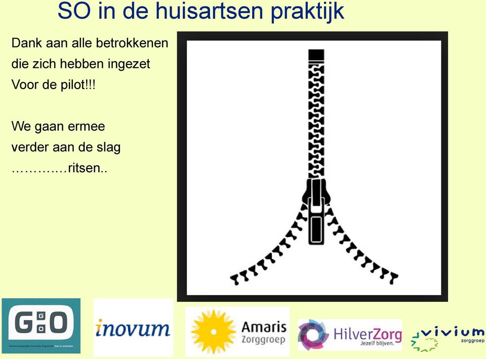 hebben ingezet Voor de pilot!