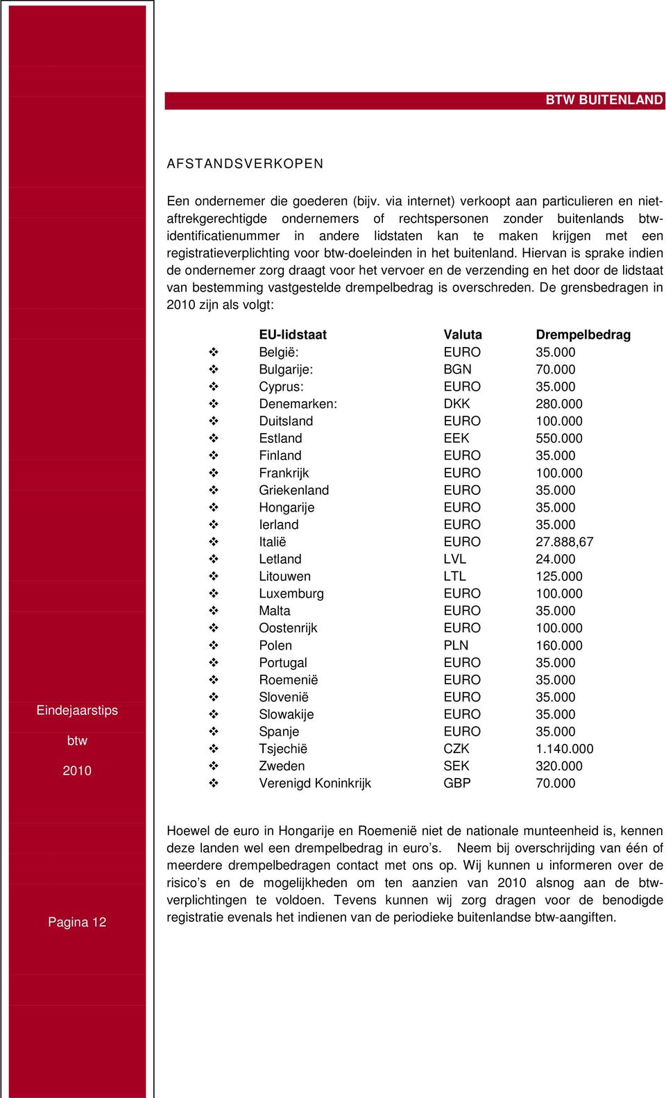 registratieverplichting voor -doeleinden in het buitenland.