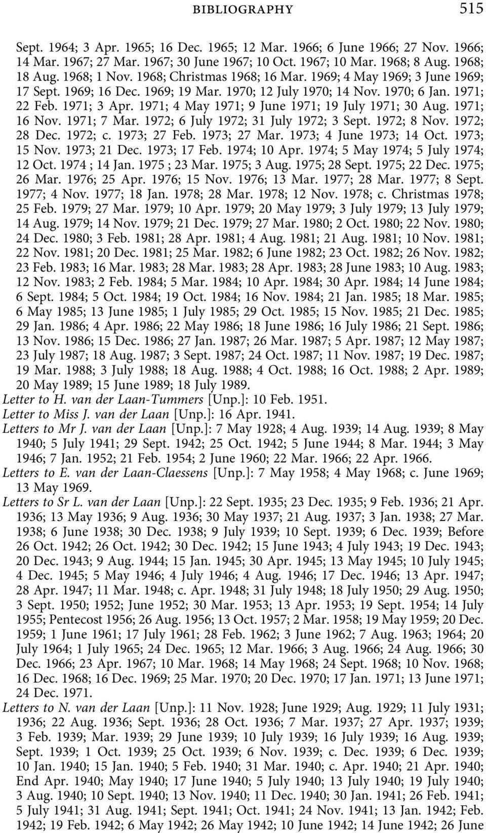 1971; 4 May 1971; 9 June 1971; 19 July 1971; 30 Aug. 1971; 16 Nov. 1971; 7 Mar. 1972; 6 July 1972; 31 July 1972; 3 Sept. 1972; 8 Nov. 1972; 28 Dec. 1972; c. 1973; 27 Feb. 1973; 27 Mar.