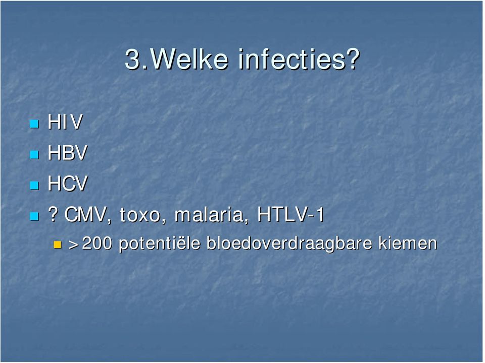 CMV, toxo,, malaria,