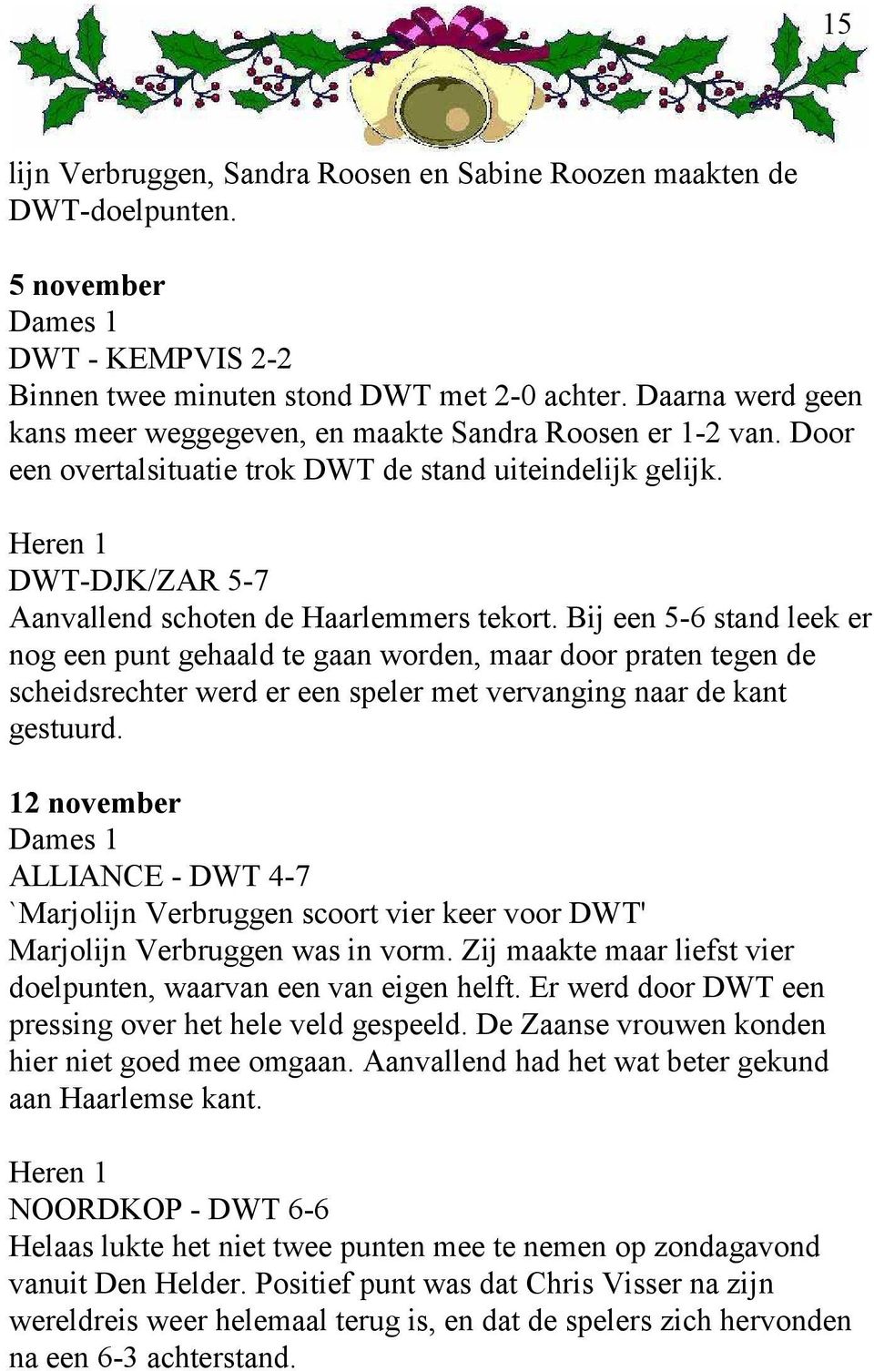 Heren 1 DWT-DJK/ZAR 5-7 Aanvallend schoten de Haarlemmers tekort.